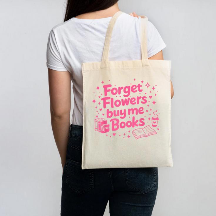 Forget Flowers Buy Me Books Valentines Book Club Bookish Canvas Tote Bag