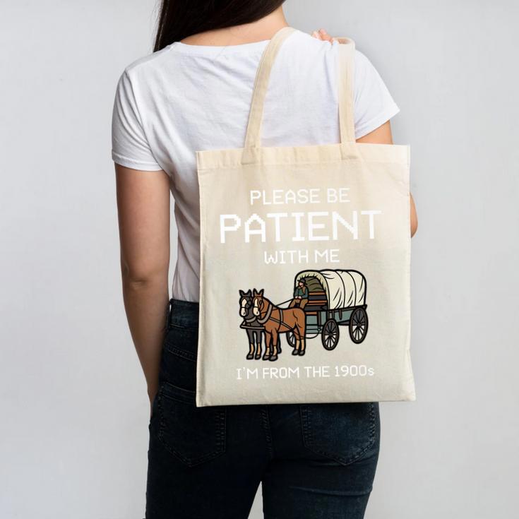 Funny Please Be Patient With Me I'm From The 1900s Premium Canvas Tote Bag
