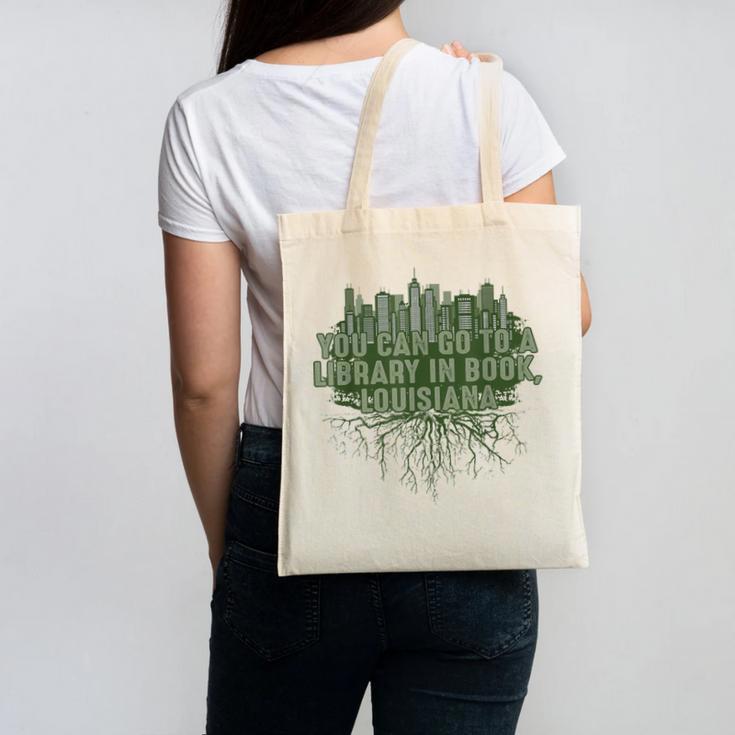 Go To a Library In Book Louisiana Pun LA Joke Baton Rouge Canvas Tote Bag Go To a Library In Book Louisiana Pun LA Joke Baton Rouge Canvas Tote Bag