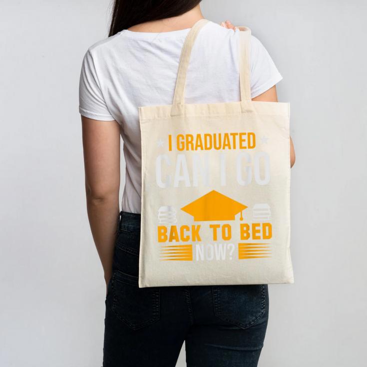 I Graduated Can I Go Back To Bed Now Graduation College Canvas Tote Bag