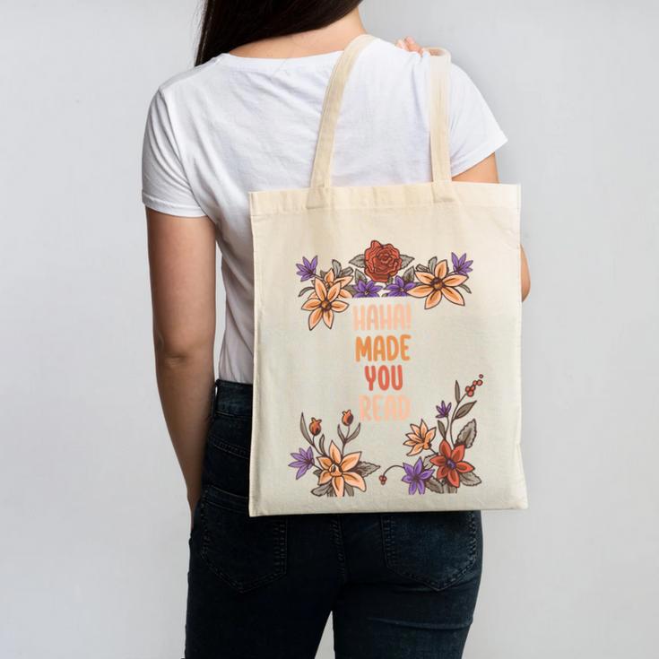 Haha Made You Read Shirt Book Reader Flower Floral Canvas Tote Bag