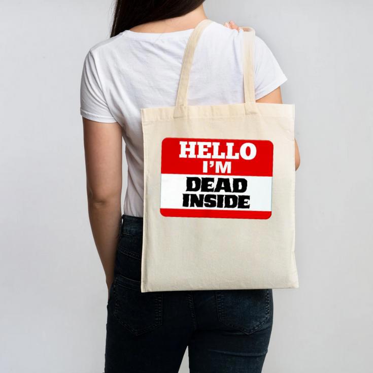 Hello I'm Dead Inside Name Tag Introvert Sarcastic Canvas Tote Bag Hello I'm Dead Inside Name Tag Introvert Sarcastic Canvas Tote Bag