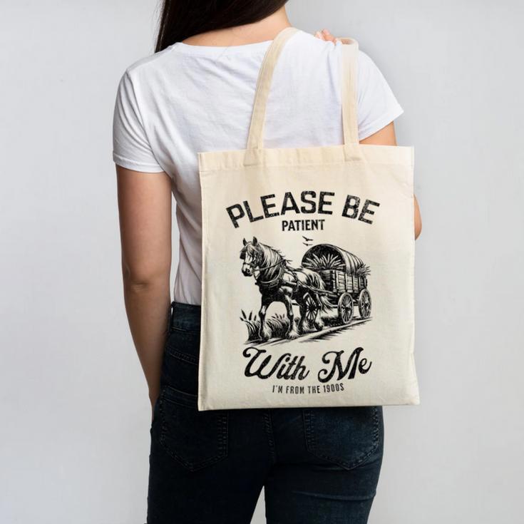 Horse Please Be Patient With Me I'm From The 1900s Canvas Tote Bag