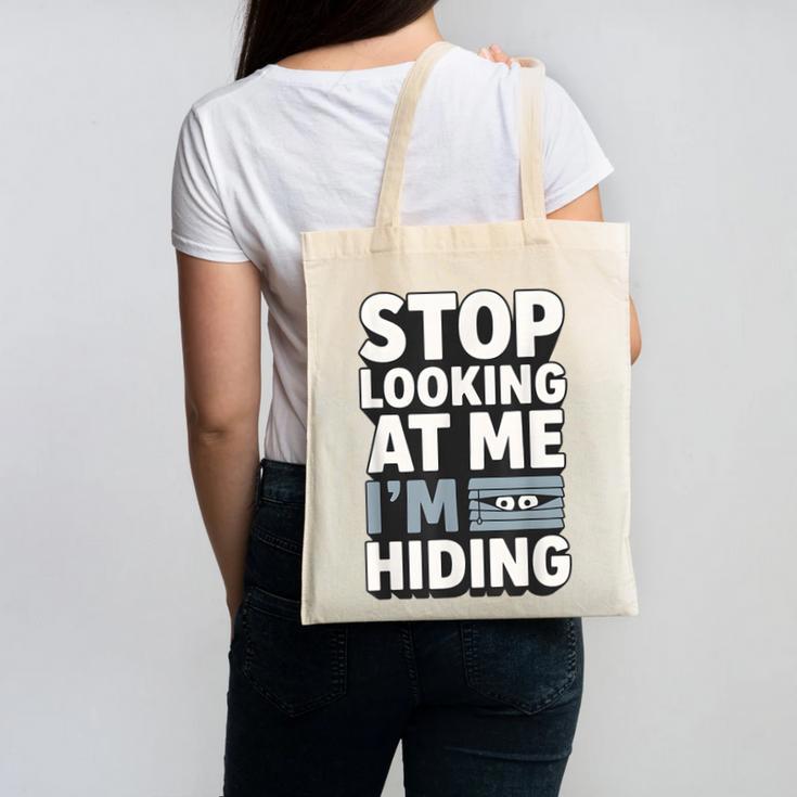 Humor For Introverts Stop Looking At Me I'm Hiding Graphic Canvas Tote Bag