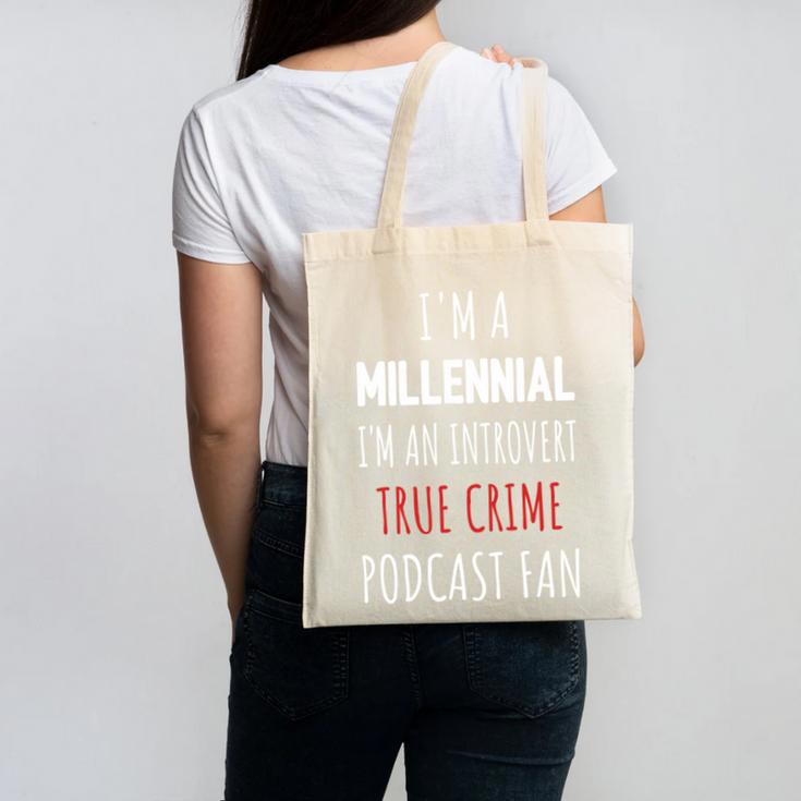 I'm A Millennial Introvert True Crime Podcast Fan Men Women Canvas Tote Bag