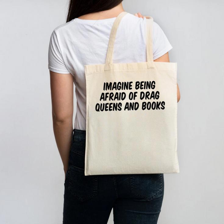 Imagine Being Afraid Of Drag Queens And Books Premium Canvas Tote Bag