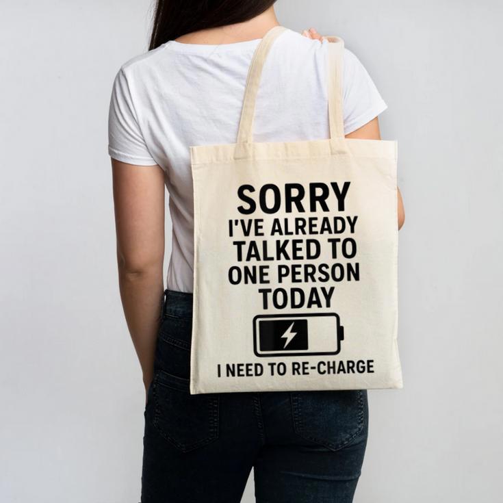 Introvert Sorry I’Ve Already Talked To One Person Today Canvas Tote Bag