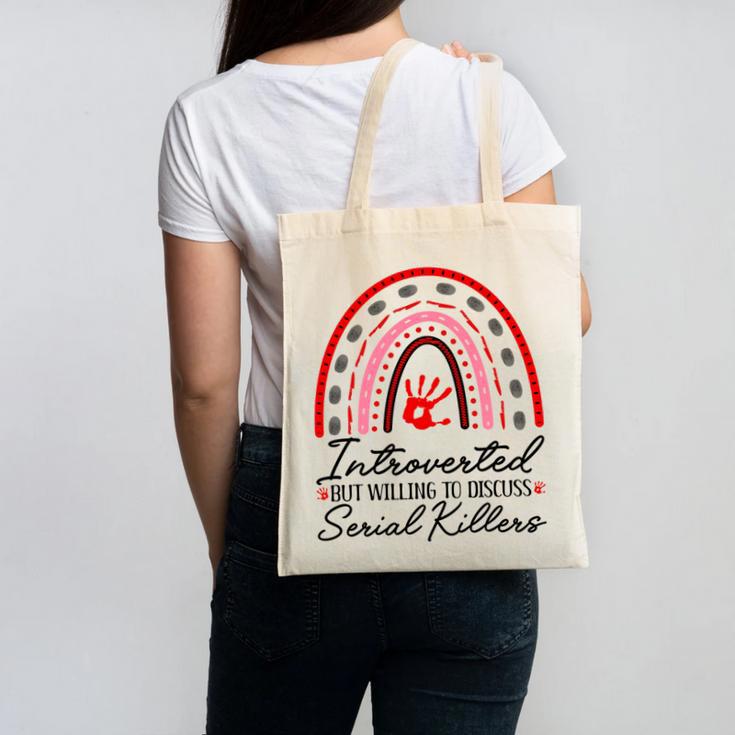 Introverted But Willing To Discuss Serial Killers True Crime Canvas Tote Bag