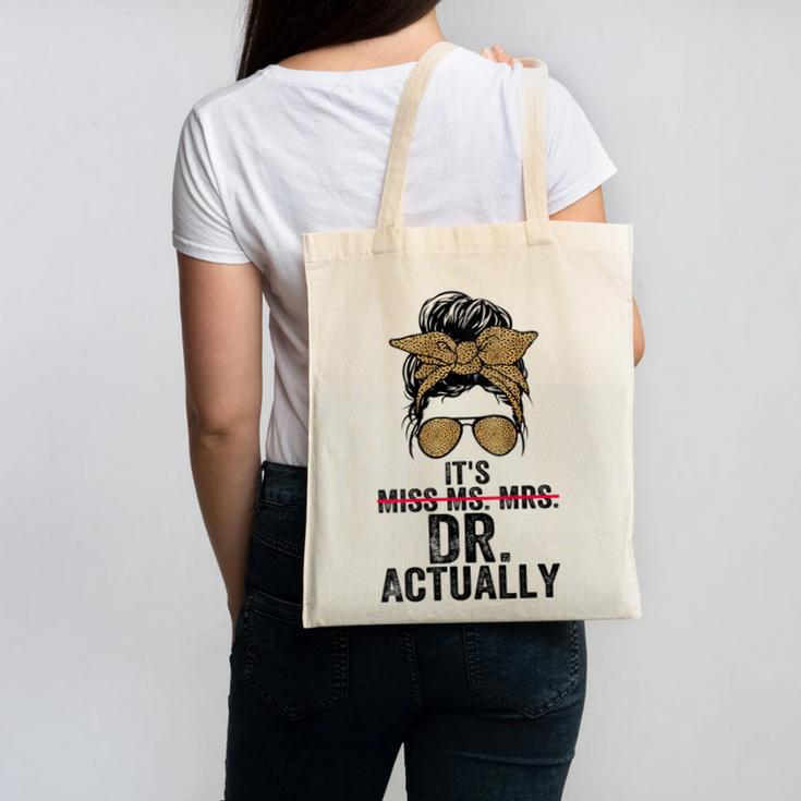 It's Miss Ms Mrs Dr Actually Doctor Graduation Appreciation Canvas Tote Bag