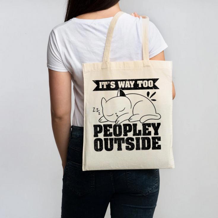 It's Way Too Peopley Outside Anti Social Introvert Canvas Tote Bag