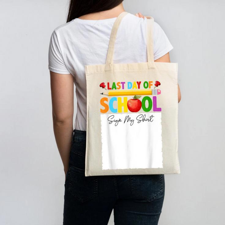 Last Day Of School Sign My Shirt Autograph Graduation Canvas Tote Bag