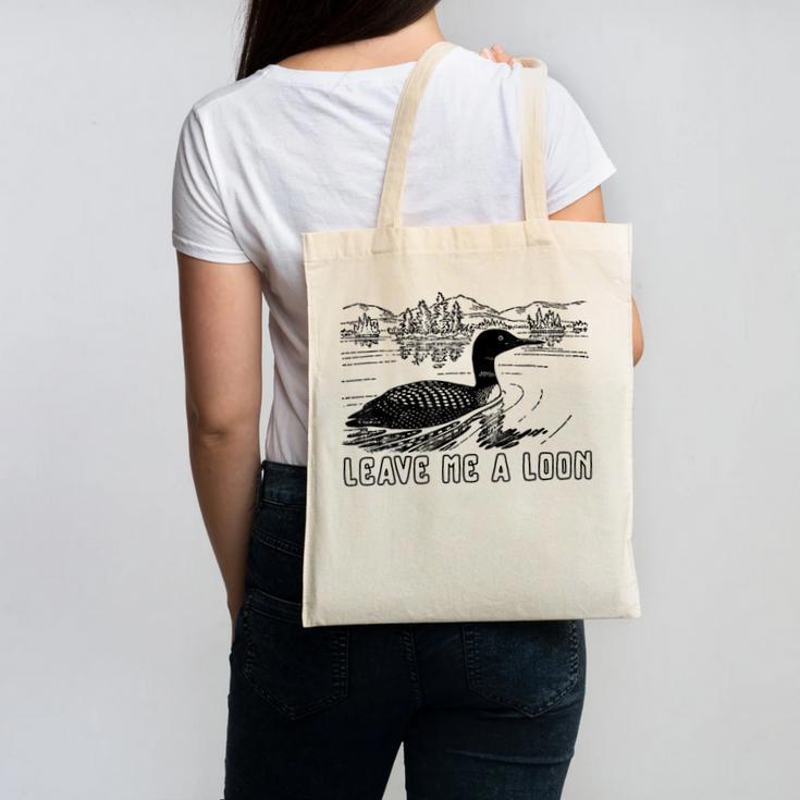 Loon Bird Pun Leave Me A Loon Nature For Introverts Canvas Tote Bag