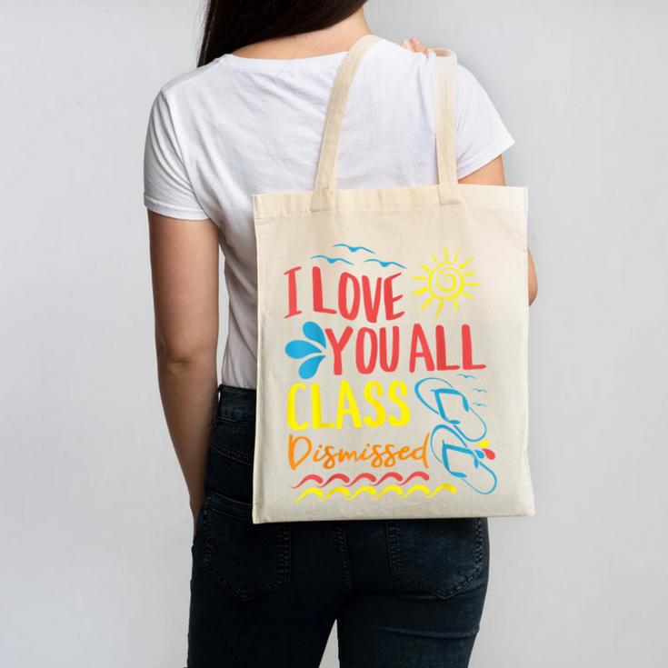 I Love You All Class Dismissed Teacher School Graduation Men Women Girls Kids Canvas Tote Bag