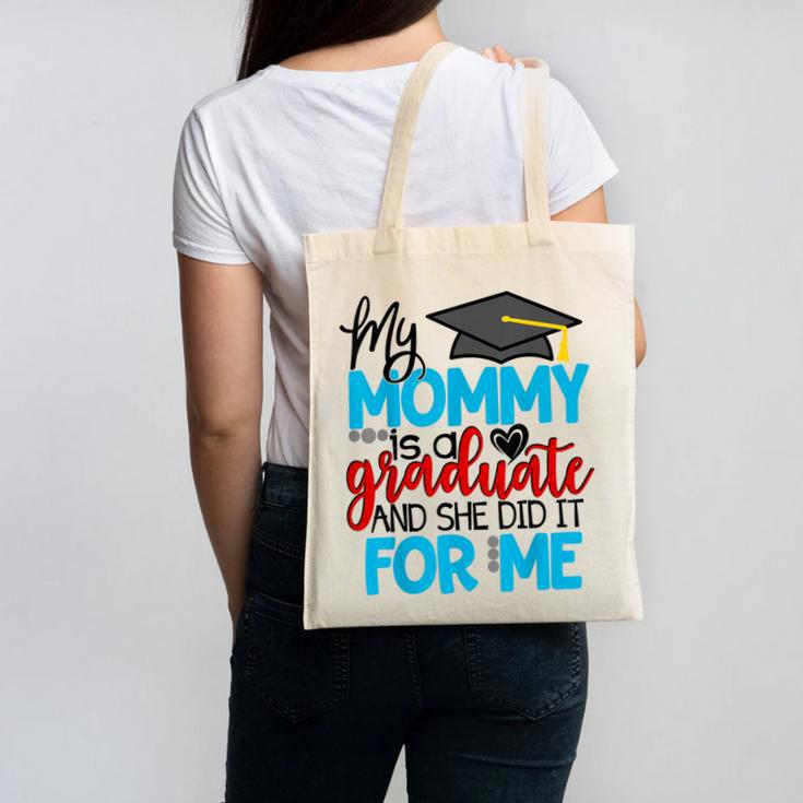 My Mommy Is A Graduate Shirt Matching Family Graduation Canvas Tote Bag