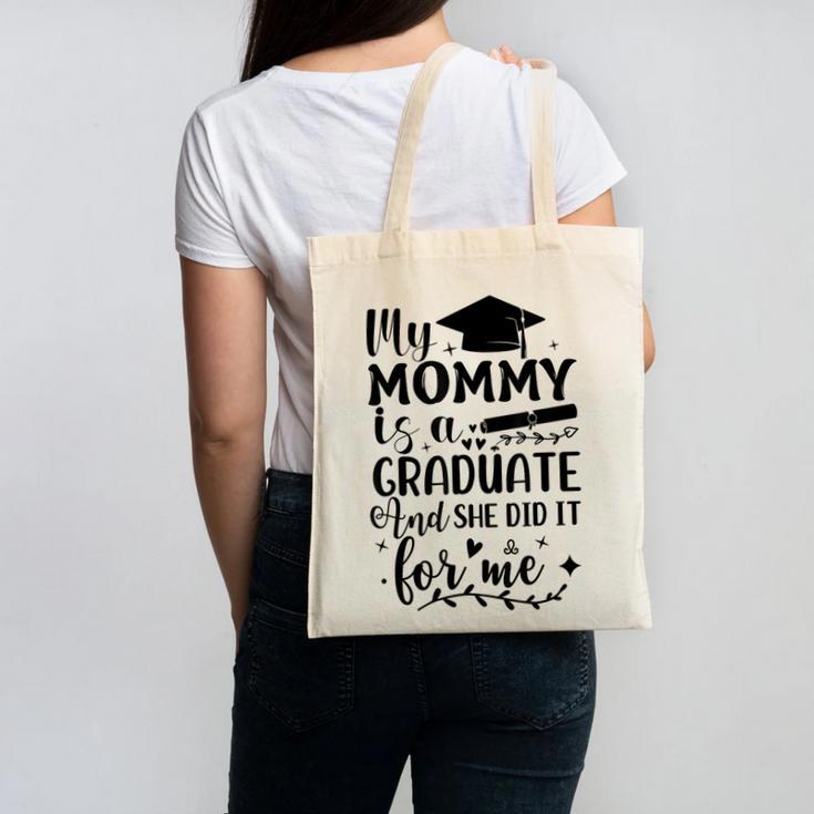 My Mommy Did It And She Did It Graduation Tee For Daughter Canvas Tote Bag