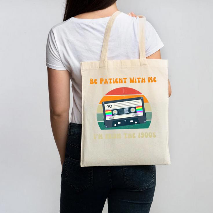 Be Patient With Me I'm From The 1900s Birthday Premium Canvas Tote Bag