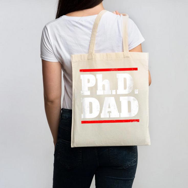 PHD DAD Shirt Doctorate Graduation Fathers Day Canvas Tote Bag