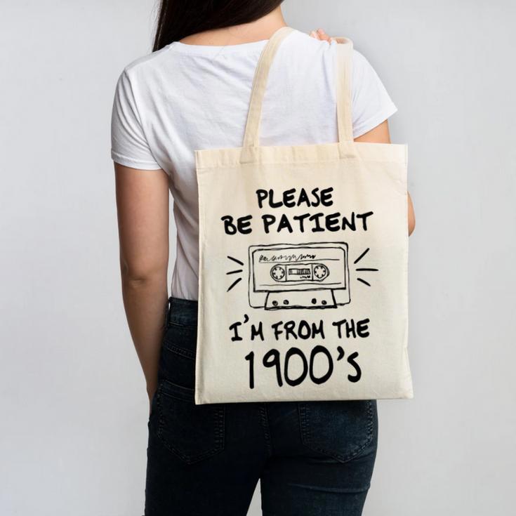 Please Be-Patient I'm From The 1900s Retro Cassette Tape Canvas Tote Bag