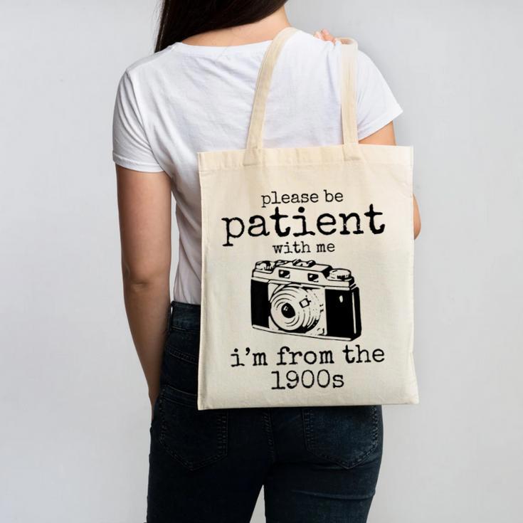 Please Be Patient With Me I'm From The 1900s Camera Premium Canvas Tote Bag