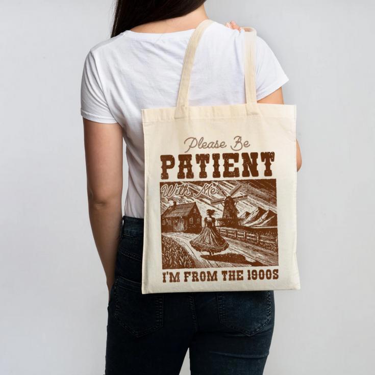 Please Be Patient With Me I'm From The 1900s Country Girl Canvas Tote Bag