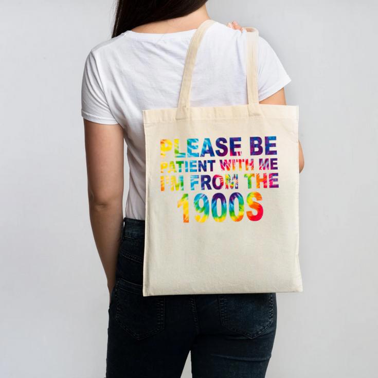 Please Be Be Patient With Me I'm From The 1900s Hippie Canvas Tote Bag
