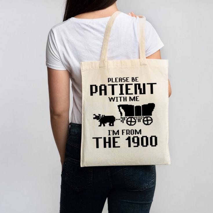 Please Be Patient With Me I'm From The 1900s Husband Joke Canvas Tote Bag