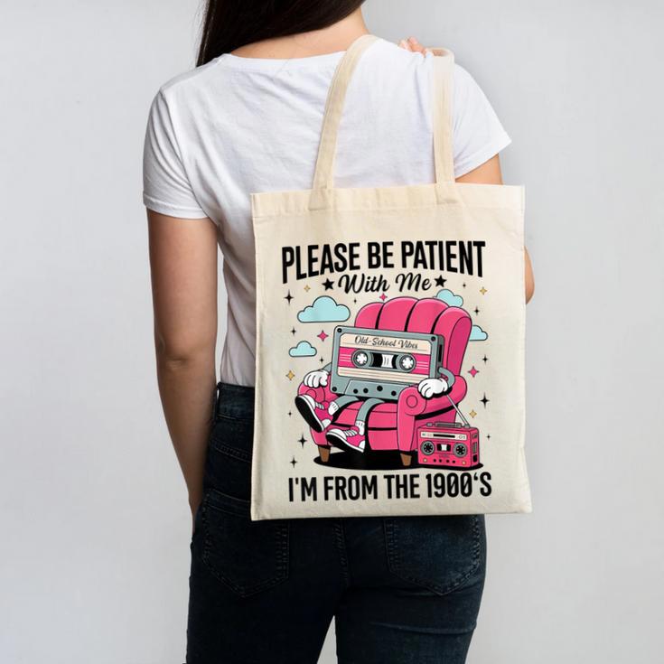 Please Be Patient I'm From The 1900s Retro Cassette Canvas Tote Bag