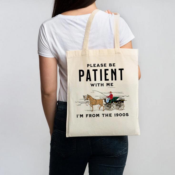 Please Be Patient I'm From The 1900s Vintage Canvas Tote Bag