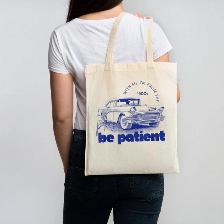 Please Be Patient With Me I'm From The 1900s Vintage Car Canvas Tote Bag