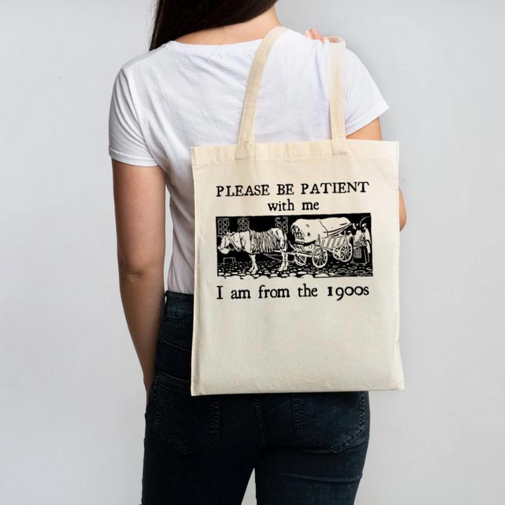 Please Be Patient With Me I'm From The 1900s Vintage Drowing Canvas Tote Bag