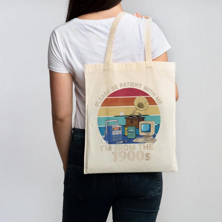 Please Be Patient With Me I'm From The 1900s Vintage Sarcasm Canvas Tote Bag Please Be Patient With Me I'm From The 1900s Vintage Sarcasm Canvas Tote Bag