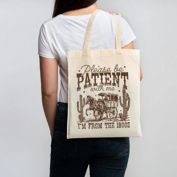Please Be Patient With Me I'm From The 1900s Vintage Western Canvas Tote Bag