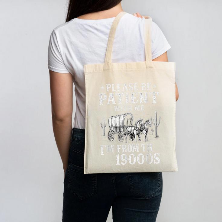 Please Be Patient I'm From The 1900s Western Wagon Canvas Tote Bag
