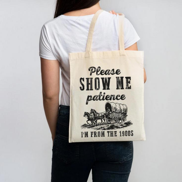 Please Show Me Patience I'm From The 1900s Vintage Horse Canvas Tote Bag