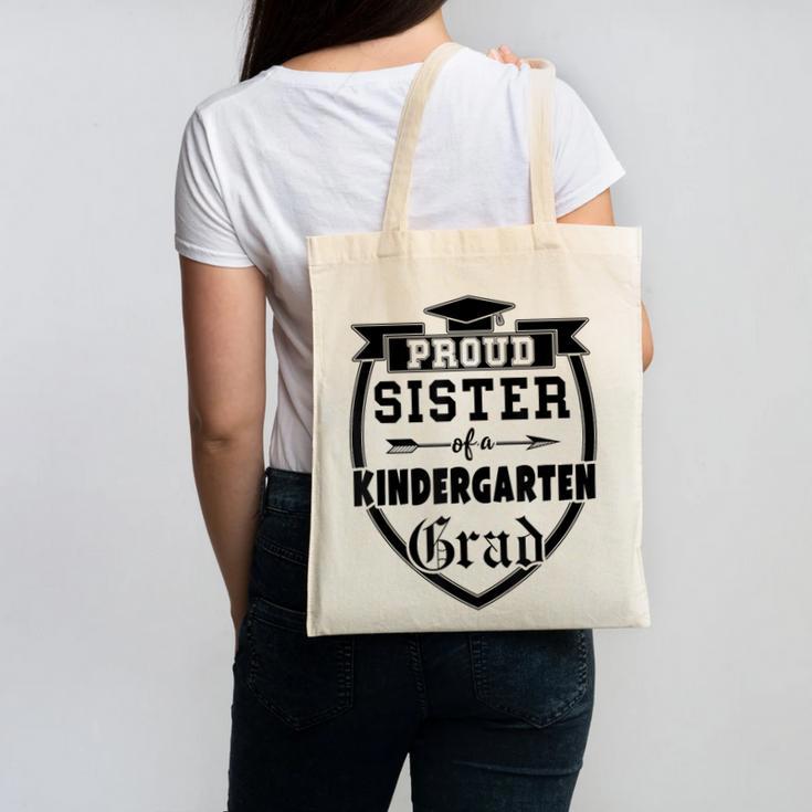 Proud Sister Of a Kindergarten Grad Graduation Shirt Canvas Tote Bag