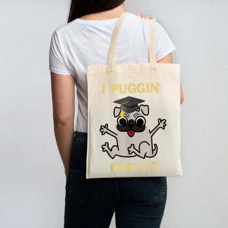 I Puggin' Did It Best Men Women Graduation T-Shirt Canvas Tote Bag
