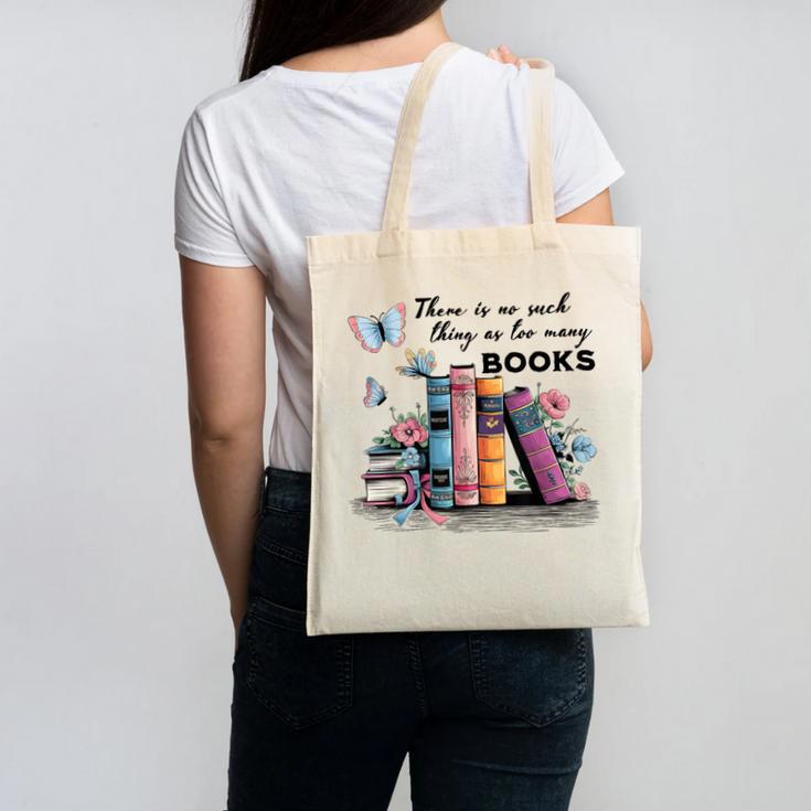 There Is No Such Thing As Too Many Books Reading Librarian Canvas Tote Bag