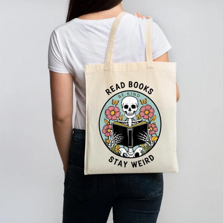Reader Skeleton Read Books Be Kind Stay Weird Canvas Tote Bag