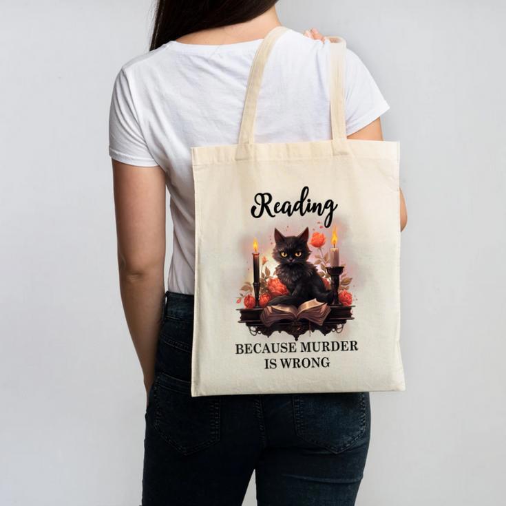 Reading Because Murder Is Wrong Books And Cats Book Lovers Canvas Tote Bag