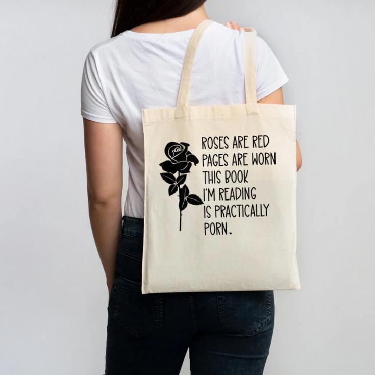 Roses Are Red Pages Are Worn Spicy Book Reading Smut Reader Canvas Tote Bag
