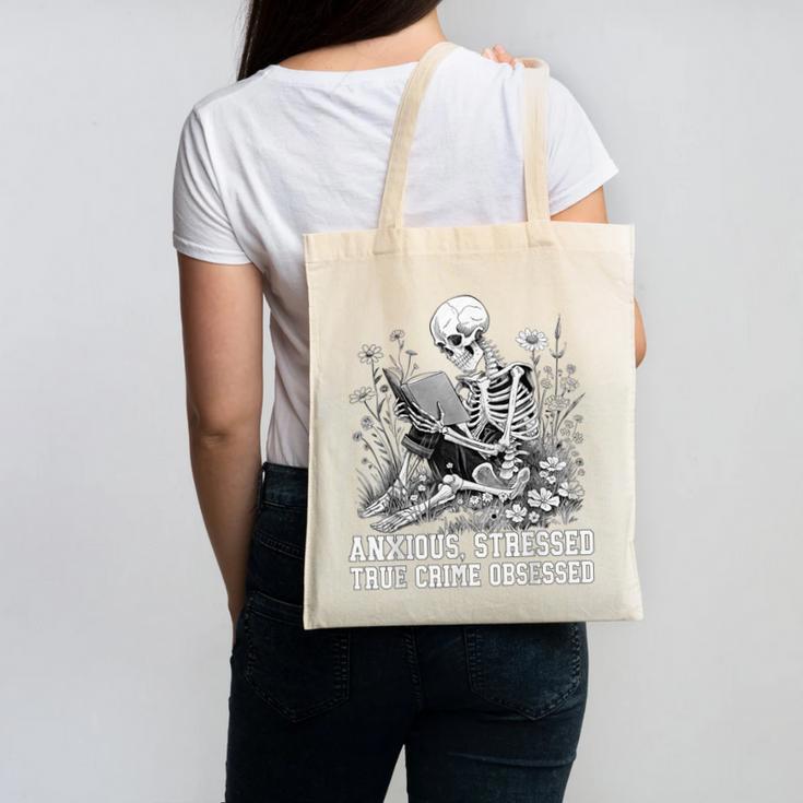 Skeleton Reading Book Anxious Stressed True Crime Obsessed Canvas Tote Bag
