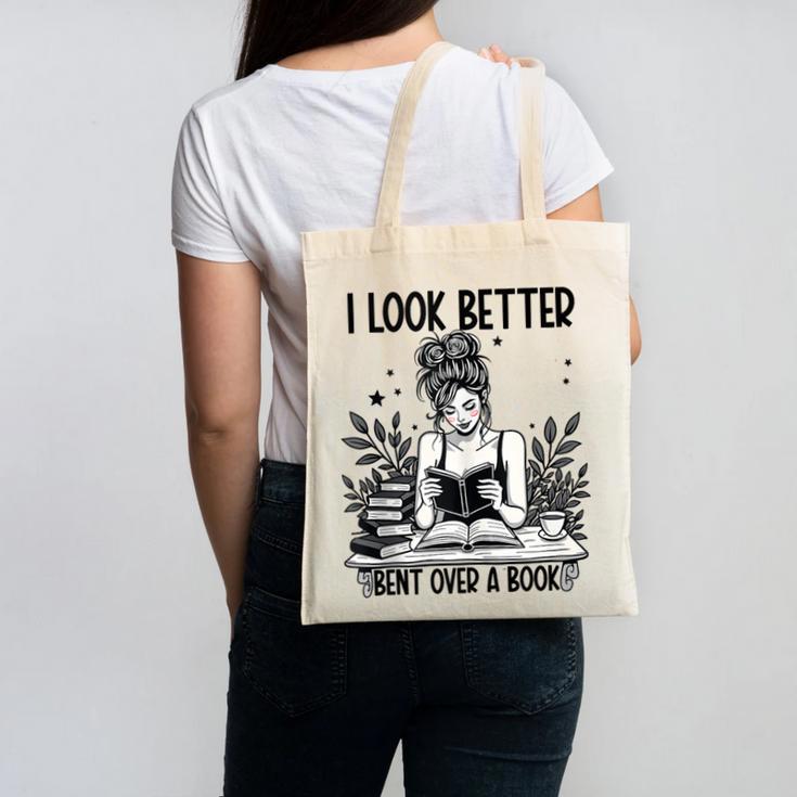 Smutty Spicy Book Smut Reader I Look Better Bent Over A Book Canvas Tote Bag