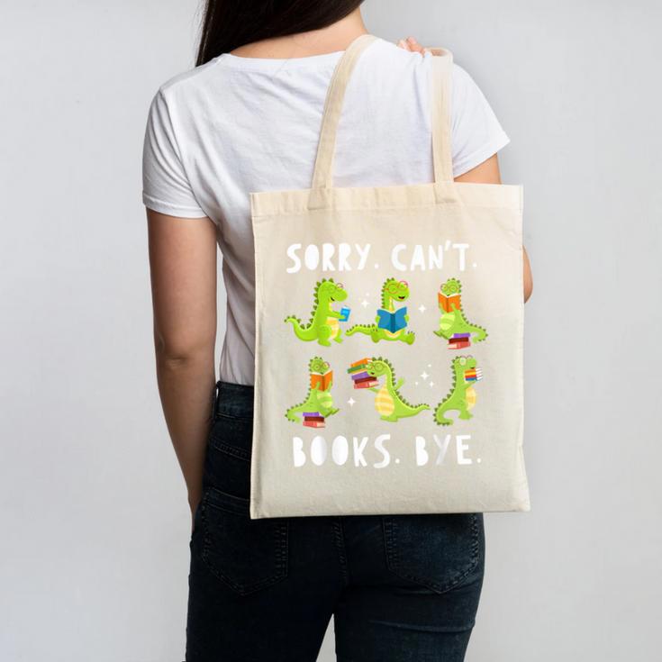 Sorry Can't Books Bye Dinosaur Librarian Bookworm Teacher Canvas Tote Bag