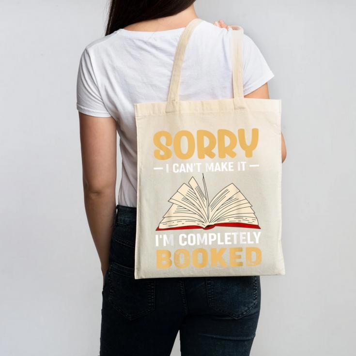 Sorry I Can't Make It I'm Completely Booked Book Reading Canvas Tote Bag Sorry I Can't Make It I'm Completely Booked Book Reading Canvas Tote Bag