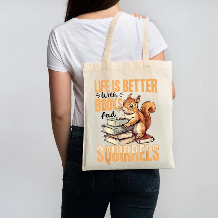 Squirrel Animal Life Is Better With Books And a Canvas Tote Bag