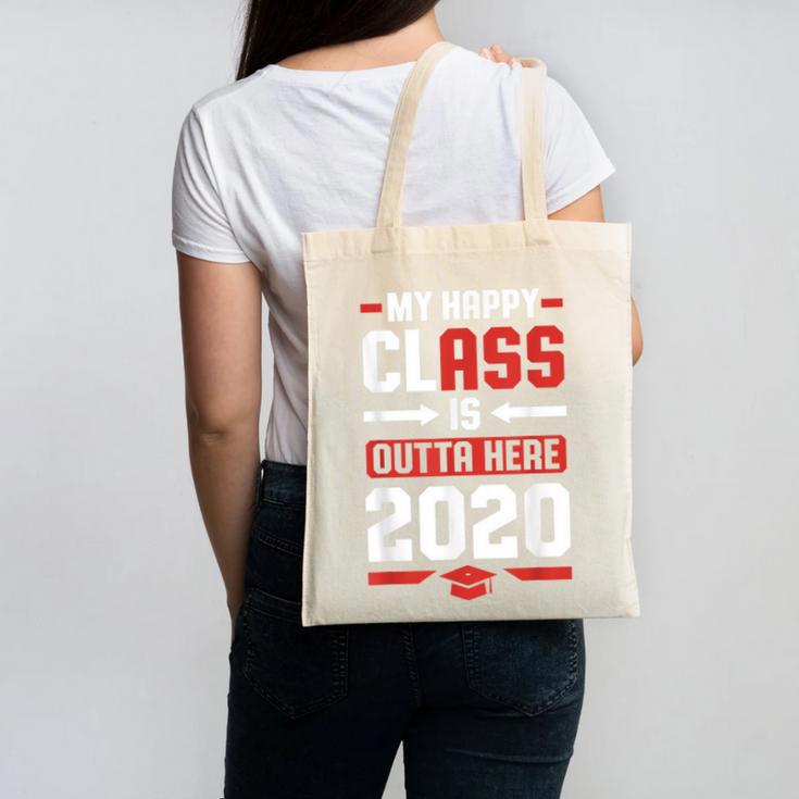 Student Graduation 2020 Tee My Happy Class Is Outta Here Canvas Tote Bag