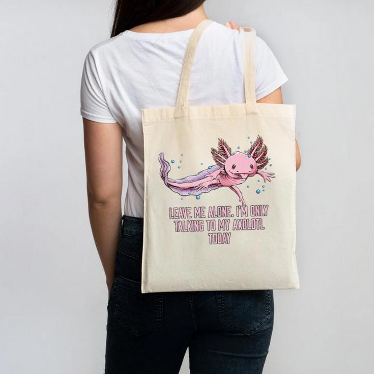 Im Only Talking To My Axolotl Today Salamander Introvert Canvas Tote Bag Im Only Talking To My Axolotl Today Salamander Introvert Canvas Tote Bag