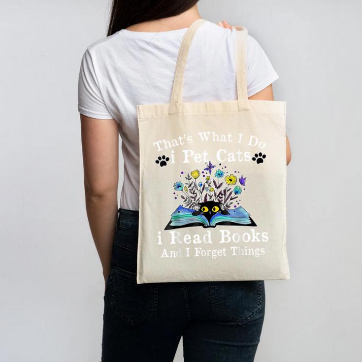 That’s What I Do Pet Cats Read Books Forget Things Flower Canvas Tote Bag