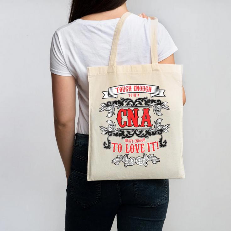 Tough Crazy CNA Product Great For CNA Nurse Graduation Canvas Tote Bag