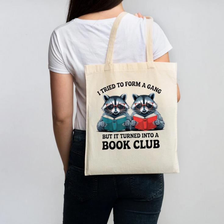 I Tried To Form Gang But It Turned Into A Book Club Reading Canvas Tote Bag